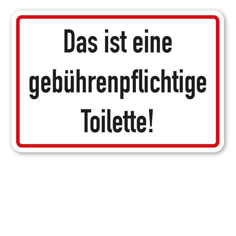Schild Das ist eine gebührenpflichtige Toilette
