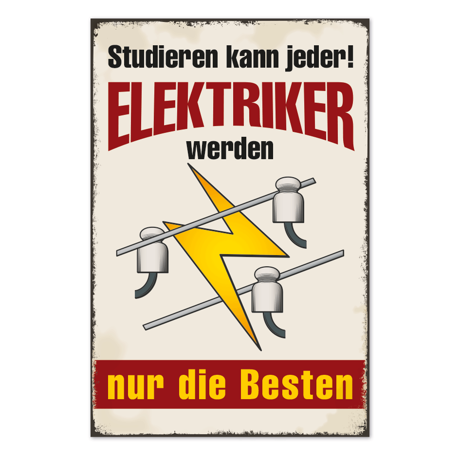 Retro Schild Studieren kann jeder - Elektriker werden nur die Besten