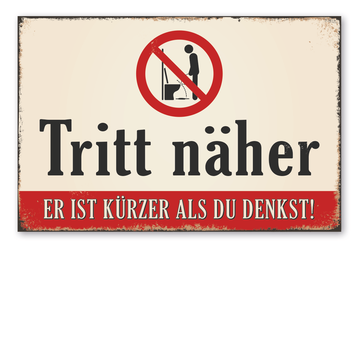 Retro Schild Tritt näher – Er ist kürzer als du denkst