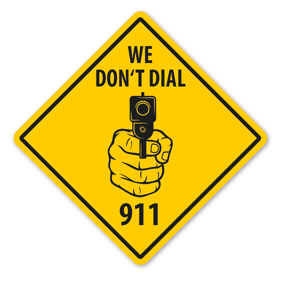 Warnschild We don't dial 911 - mit und ohne Text