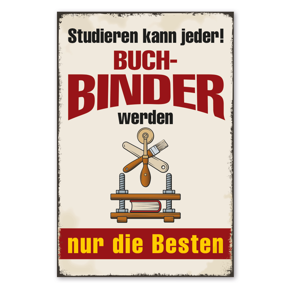 Retro Schild Studieren kann jeder - Buchbinder werden nur die Besten