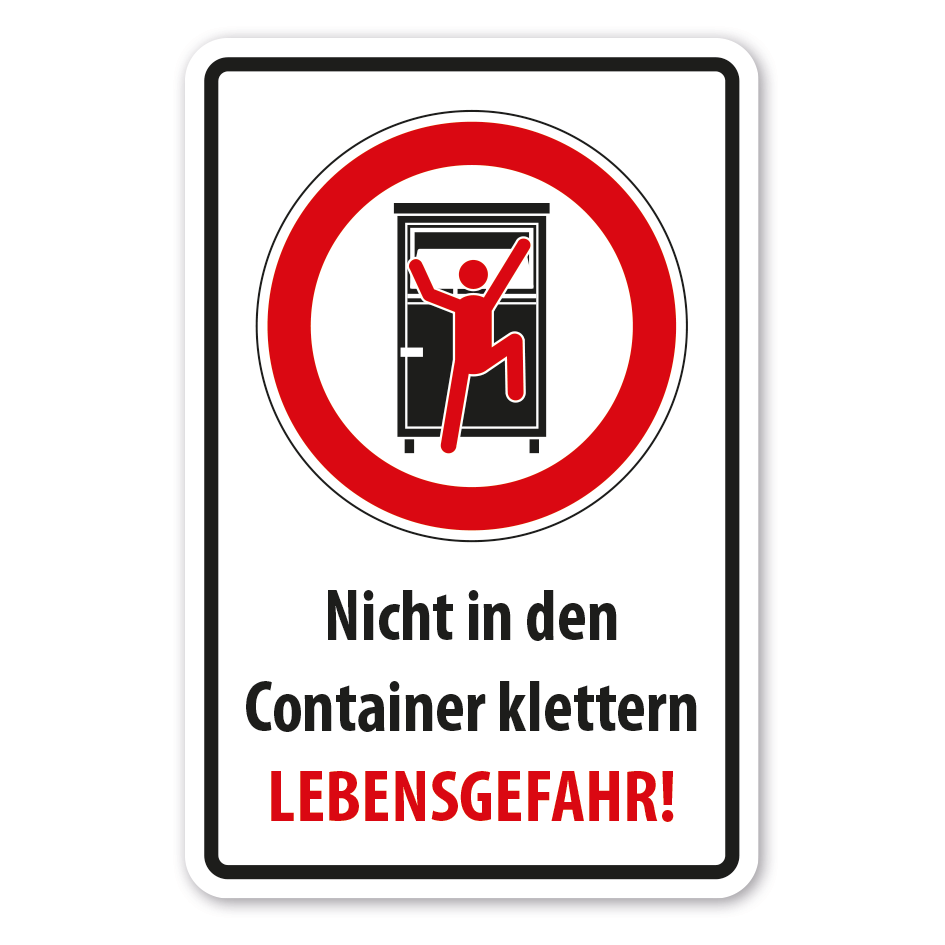 Verbotsschild Nicht in den Container klettern - Lebensgefahr