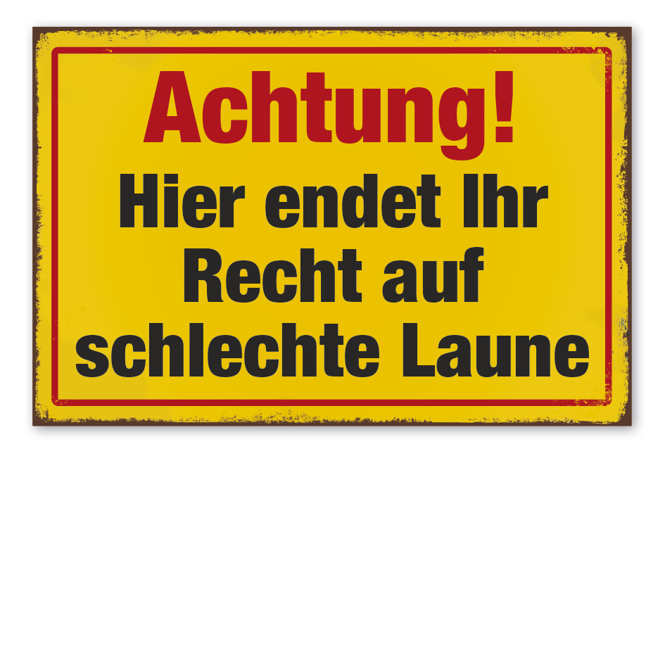 Retro Schild Achtung - Hier endet Ihr Recht auf schlechte Laune