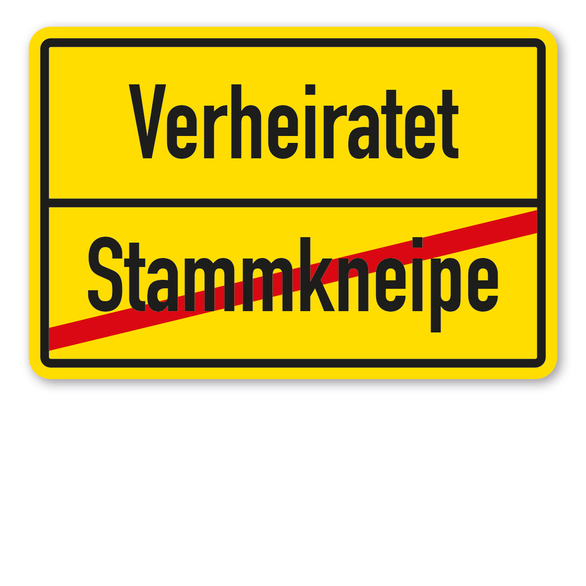 Hochzeitsschild Ortsschild – Verheiratet - Stammkneipe