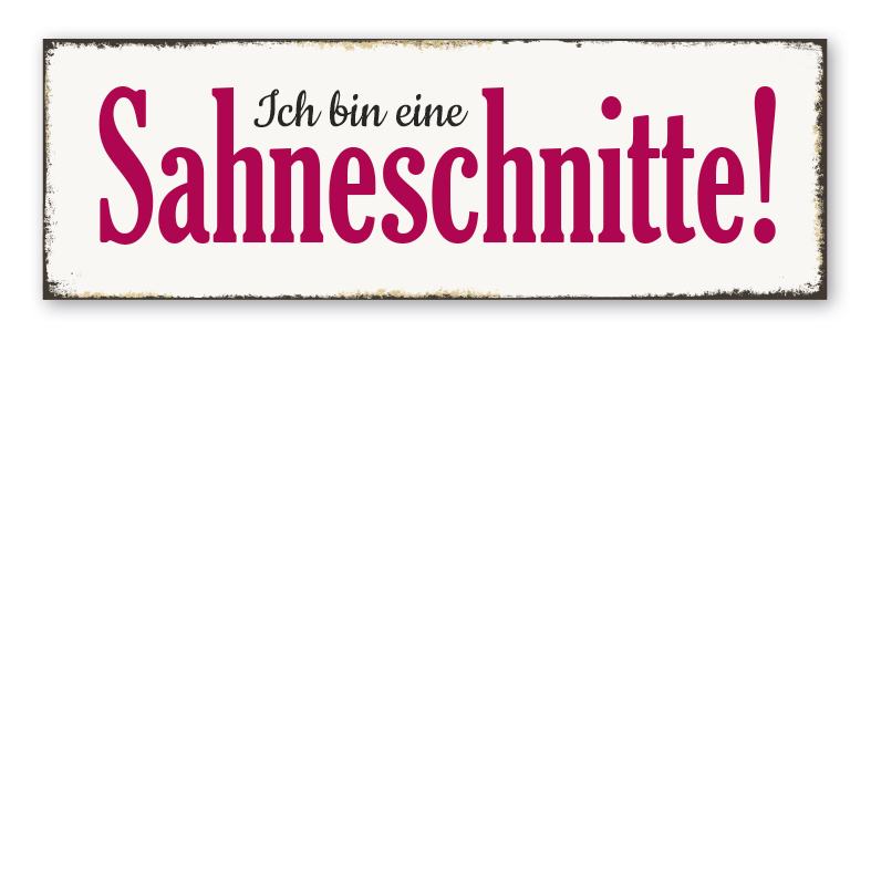 Retroschild Ich bin eine Sahneschnitte