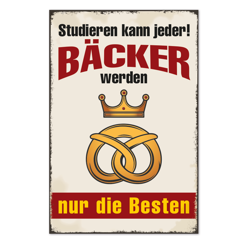 Retro Schild Studieren kann jeder - Bäcker werden nur die Besten