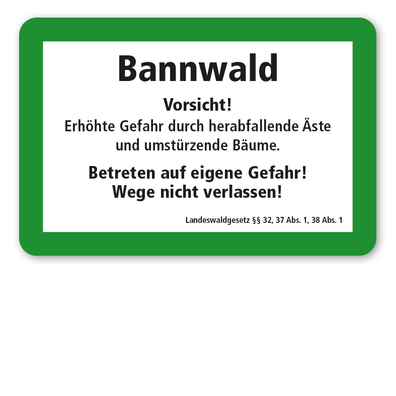 Warnschild Bannwald - Erhöhte Gefahr durch herabfallende Äste und umstürzende Bäume - Betreten auf eigene Gefahr - Wege nicht verlassen