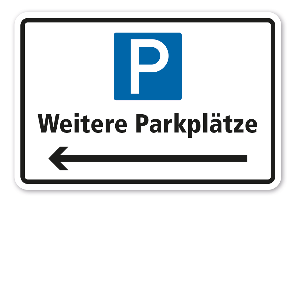 Parkplatzschild Weitere Parkplätze - linksweisend