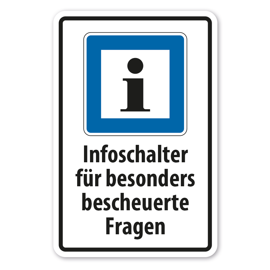 Hinweisschild Infoschalter für besonders bescheuerte Fragen