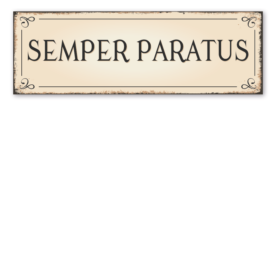 Spruchschild in Latein – Semper paratus - Allzeit bereit
