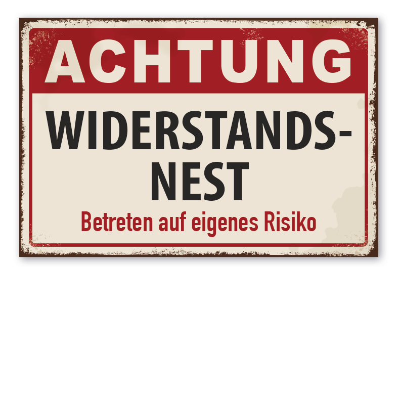 Retro Schild Achtung - Widerstandsnest - Betreten auf eigenes Risiko