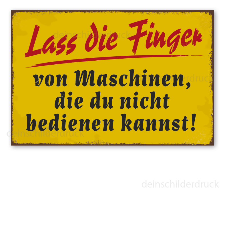 Retro Schild Lass die Finger von Maschinen, die du nicht bedienen kannst