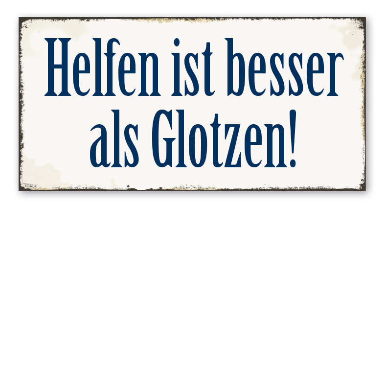 Retroschild Helfen ist besser als Glotzen