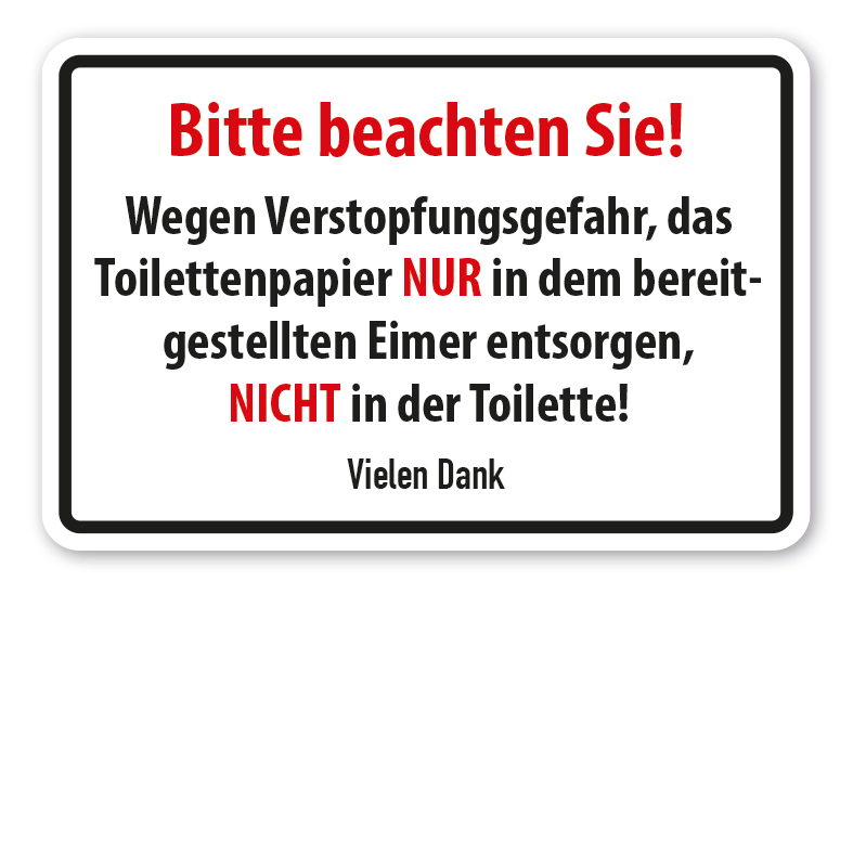 Schild für Toiletten - Bitte beachten Sie - Wegen Verstopfungsgefahr, das Toilettenpapier NUR in dem bereitgestellten Eimer entsorgen, NICHT in der Toilette!