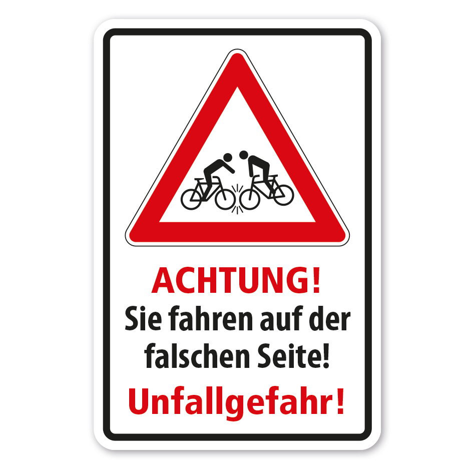Hinweisschild - Achtung - Sie fahren auf der falschen Seite - Unfallgefahr - Verkehrsschild