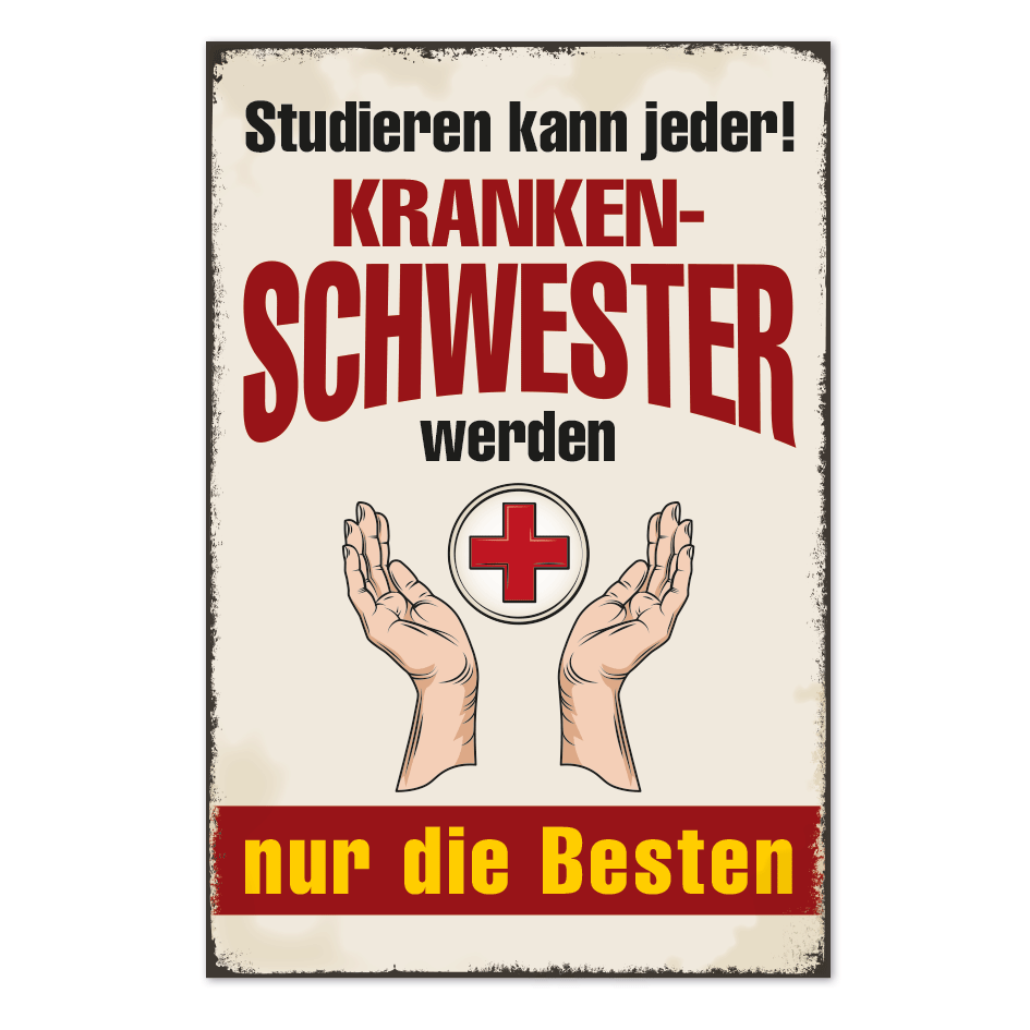 Retro Schild Studieren kann jeder - Krankenschwester werden nur die Besten