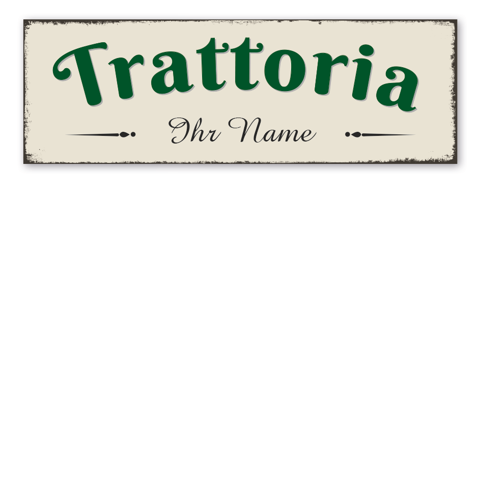 Retro Schild Trattoria - mit Ihrem Namenseindruck