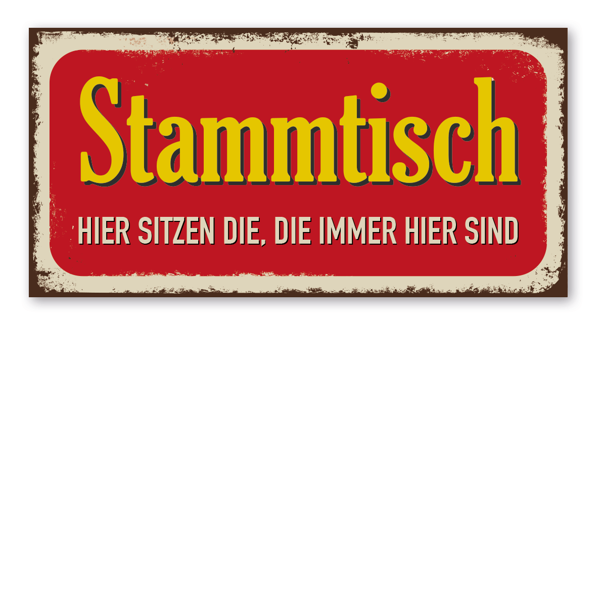 Retroschild / Vintage-Textschild Stammtisch - hier sitzen die, die immer hier sind