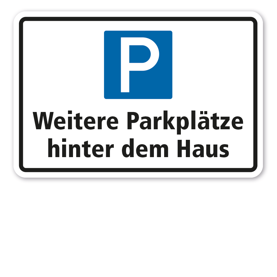 Parkplatzschild Weitere Parkplätze hinter dem Haus