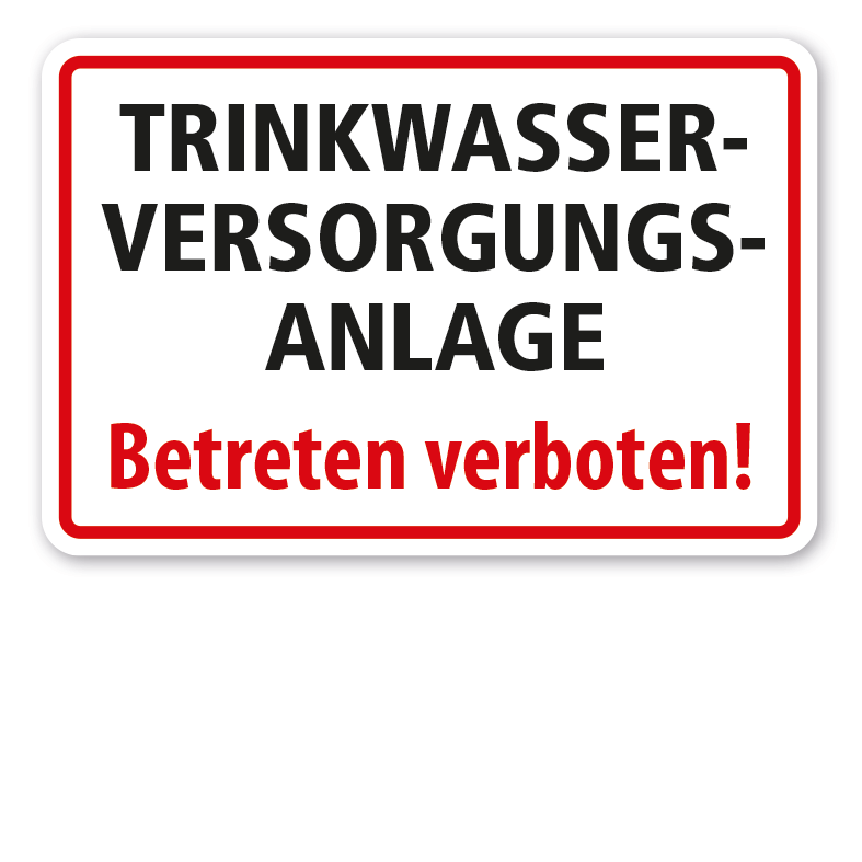 Schild Trinkwasserversorgungsanlage - Betreten verboten
