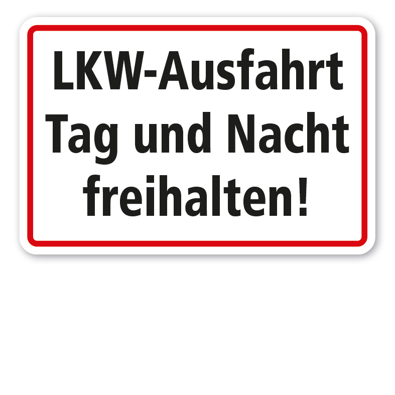 Hinweisschild LKW-Ausfahrt Tag und Nacht freihalten