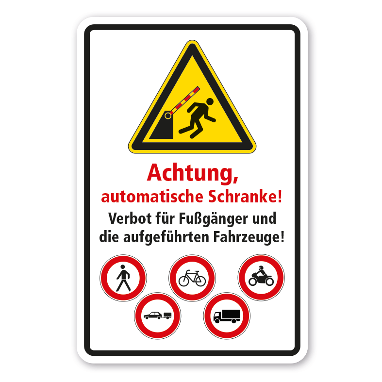 Verkehrsschild Achtung, automatische Schranke - Verbot für Fußgänger und die aufgeführten Fahrzeuge - Kombi