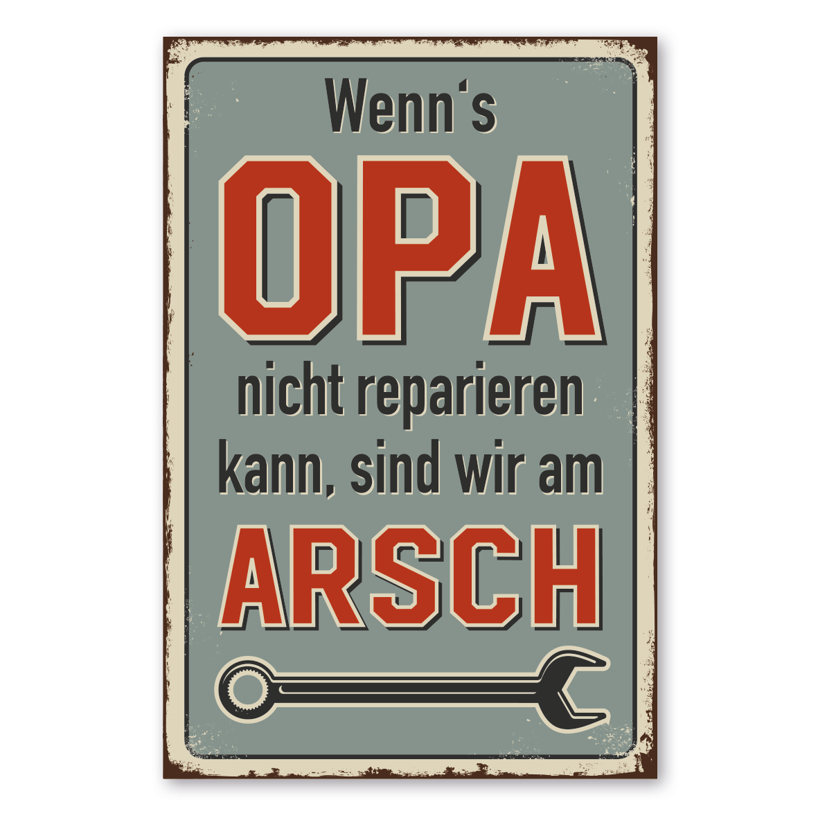 Retroschild / Vintage-Schild Wenn's Opa nicht reparieren kann, sind wir am Arsch