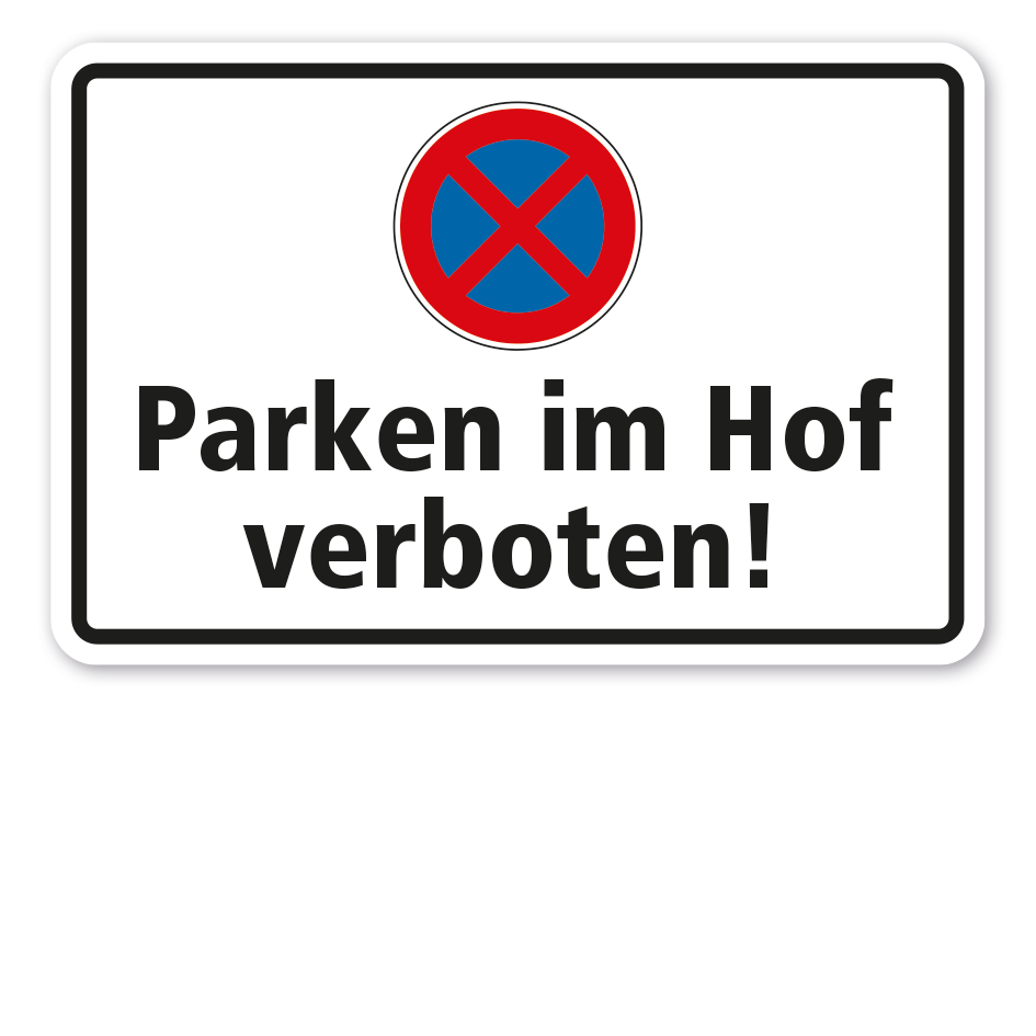 Hinweisschild Parken im Hof verboten - mit Verkehrszeichen Absolutes Halteverbot
