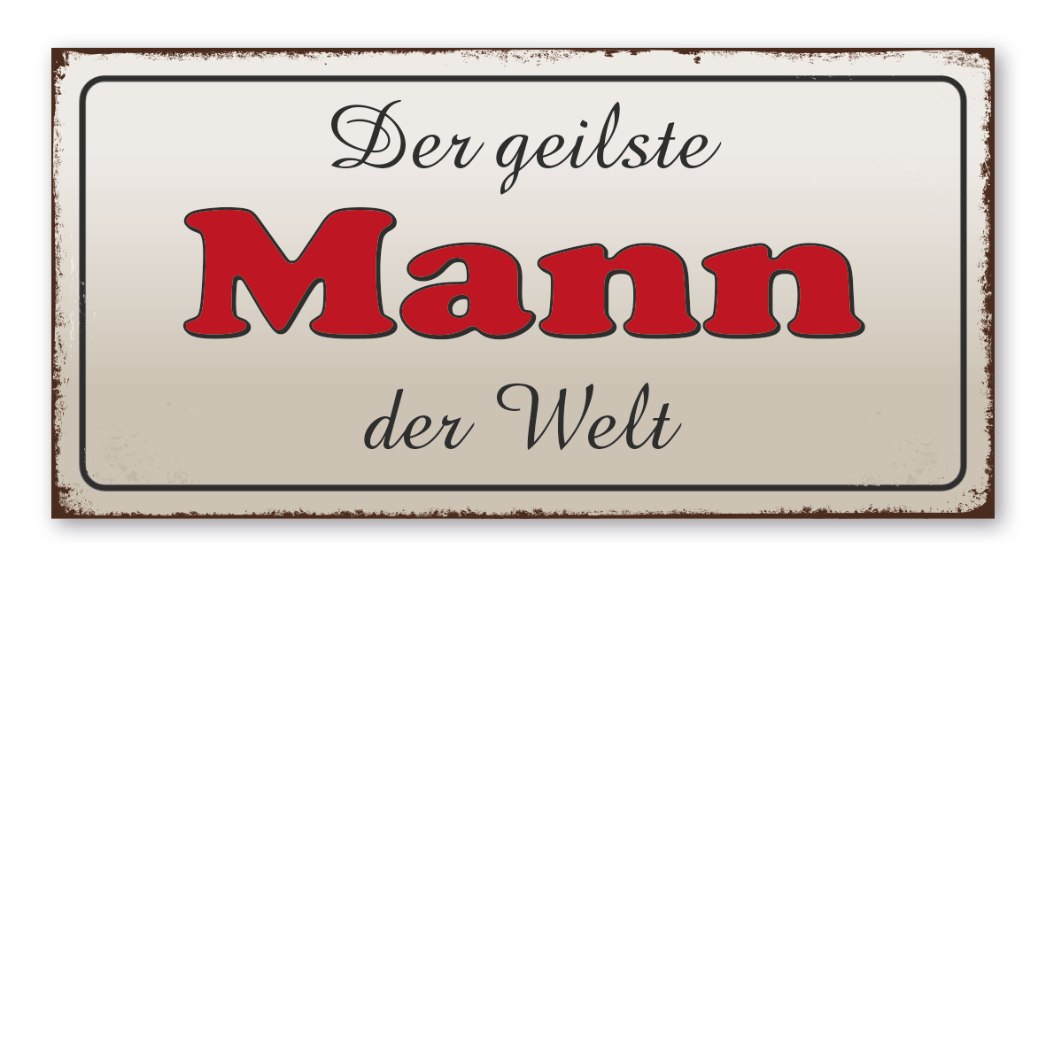 Retroschild / Vintage-Textschild Der geilste Mann der Welt