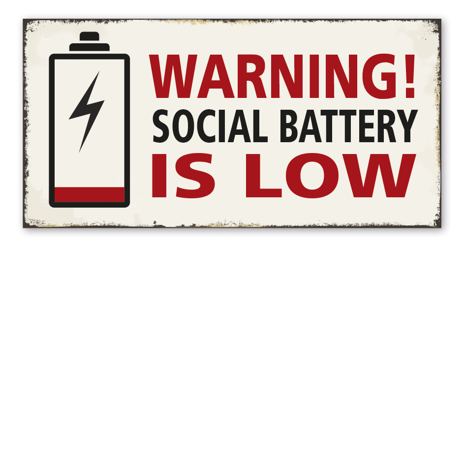 Retro Schild Warning - Social battery is low