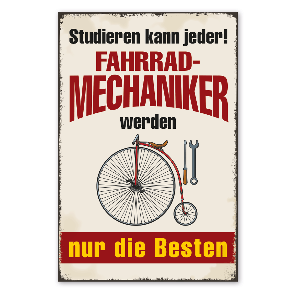 Retro Schild Studieren kann jeder - Fahrradmechaniker werden nur die Besten