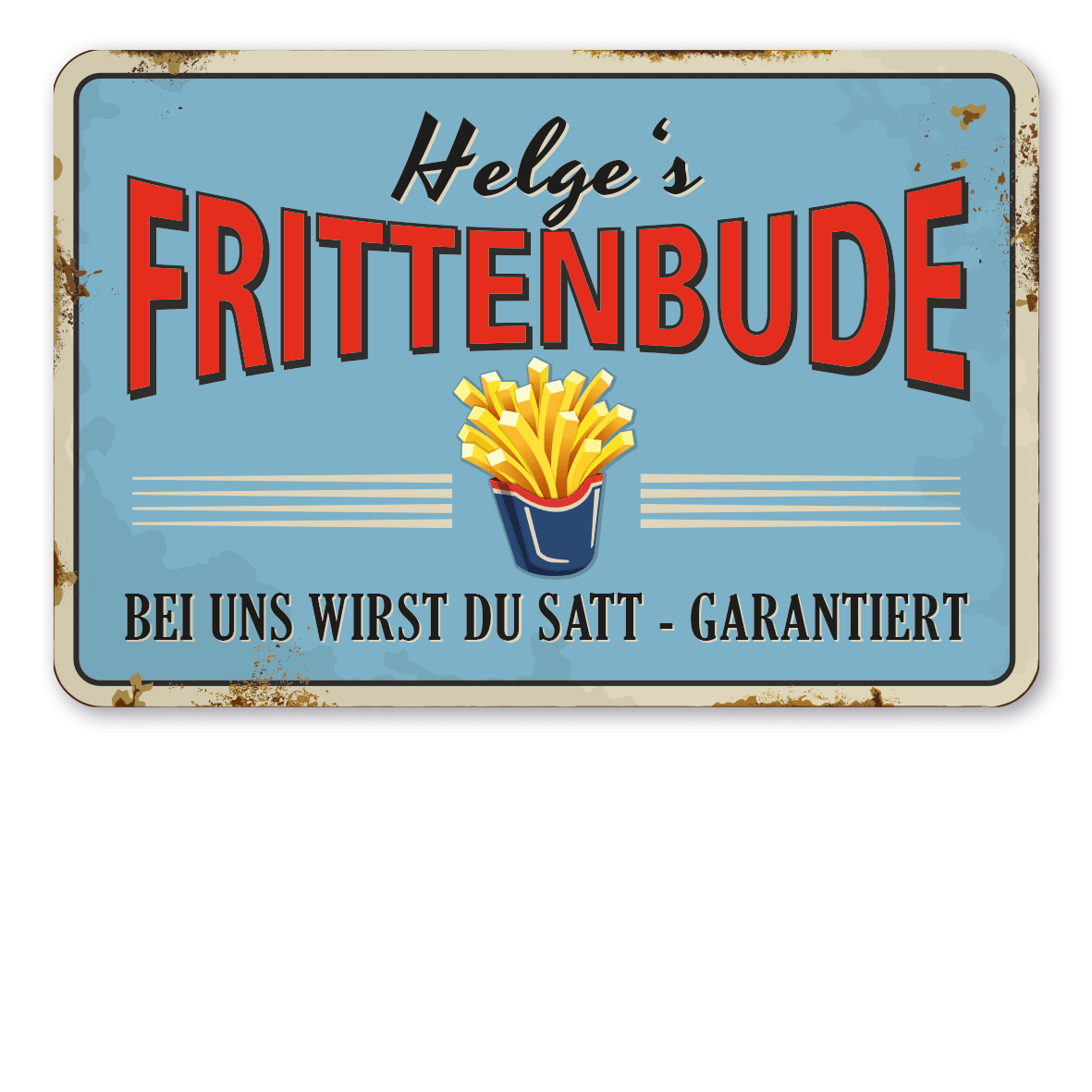 Retroschild / Vintage-Schild Frittenbude - Bei uns wirst du satt, garantiert - Mit Ihrem Namenseindruck - Restaurantschild