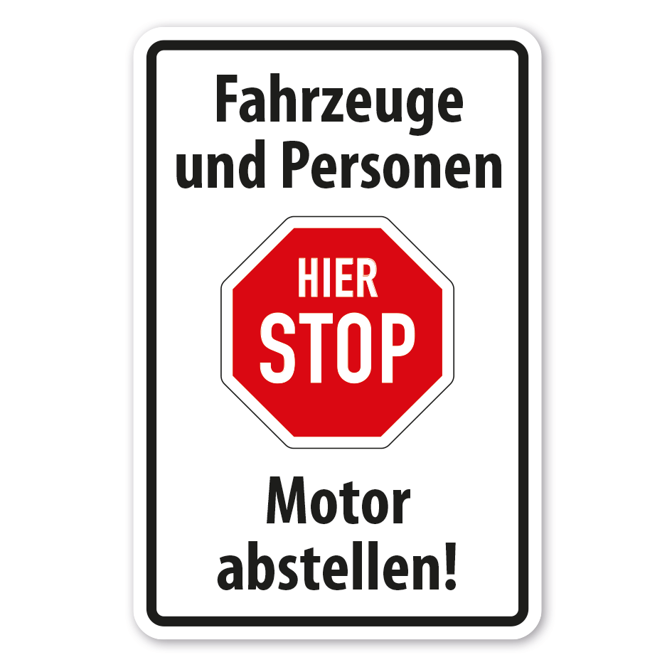 Hinweisschild Fahrzeuge und Personen HIER STOP - Motor abstellen
