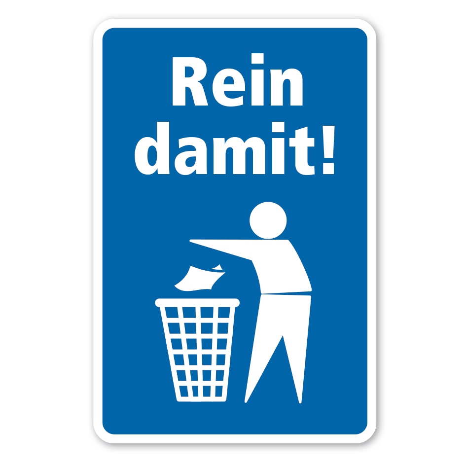 Schild zur Abfallentsorgung Rein damit