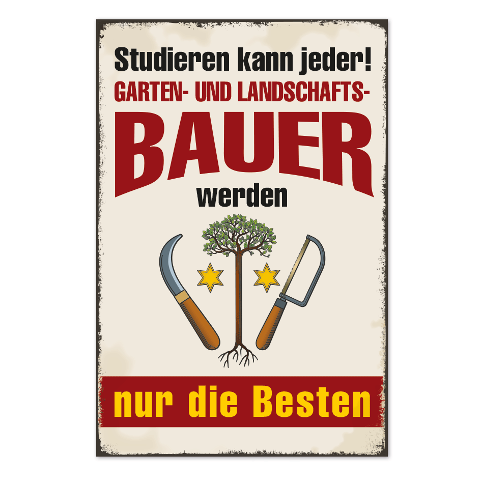 Retro Schild Studieren kann jeder - Garten- und Landschaftsbauer werden nur die Besten