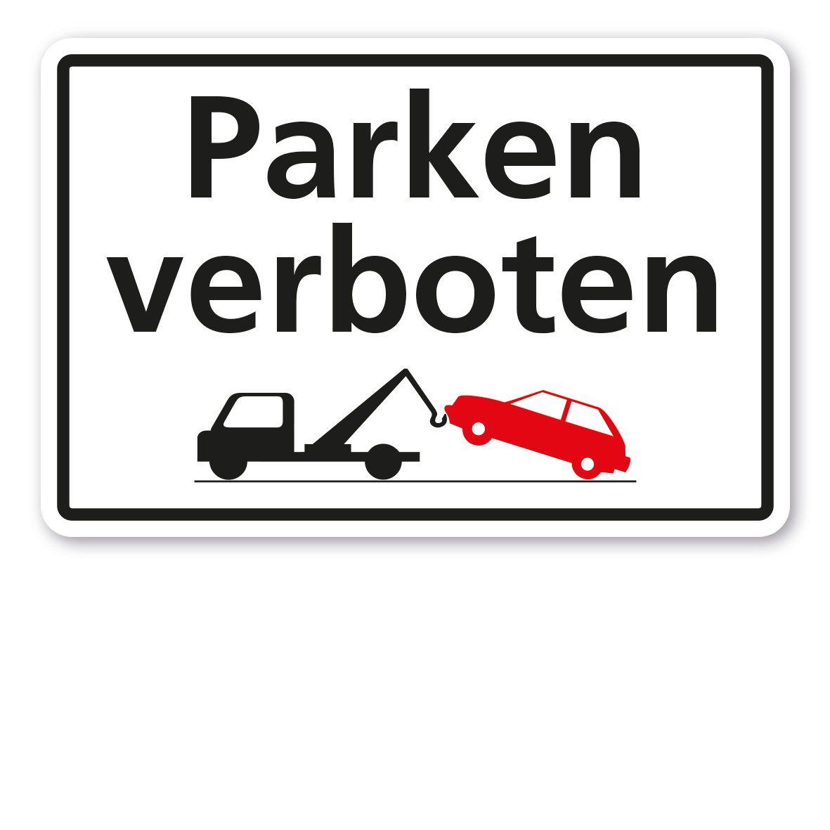 Parkplatzschild Parken verboten - mit Abschleppwagen