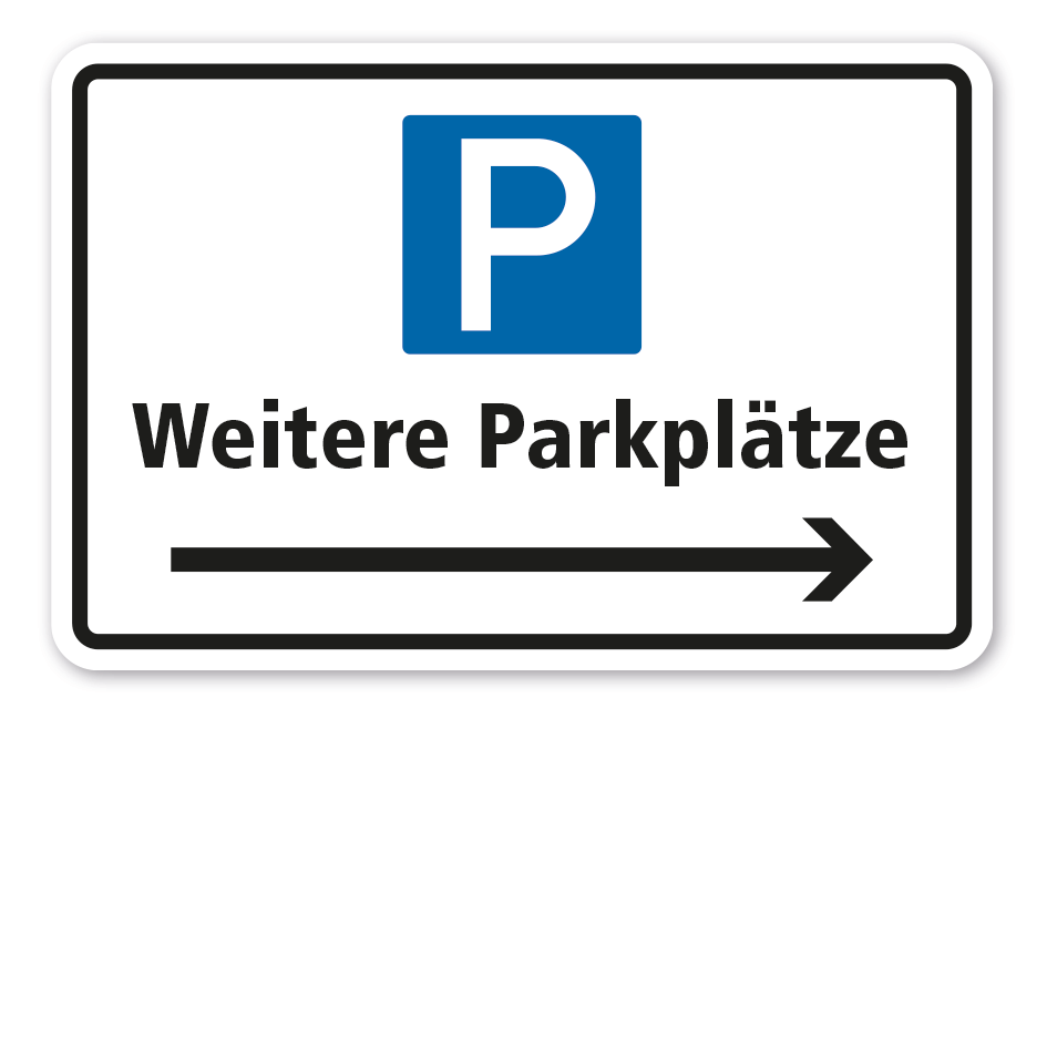 Parkplatzschild Weitere Parkplätze - rechtsweisend