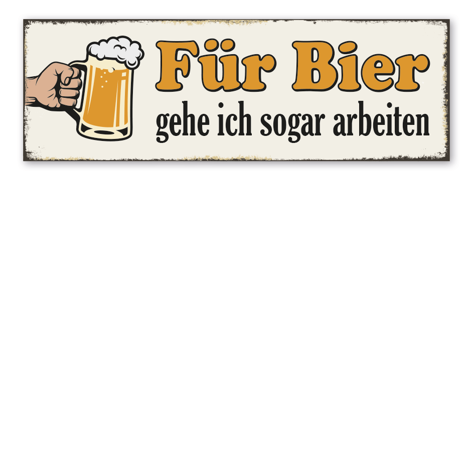 Retroschild Für Bier gehe ich sogar arbeiten