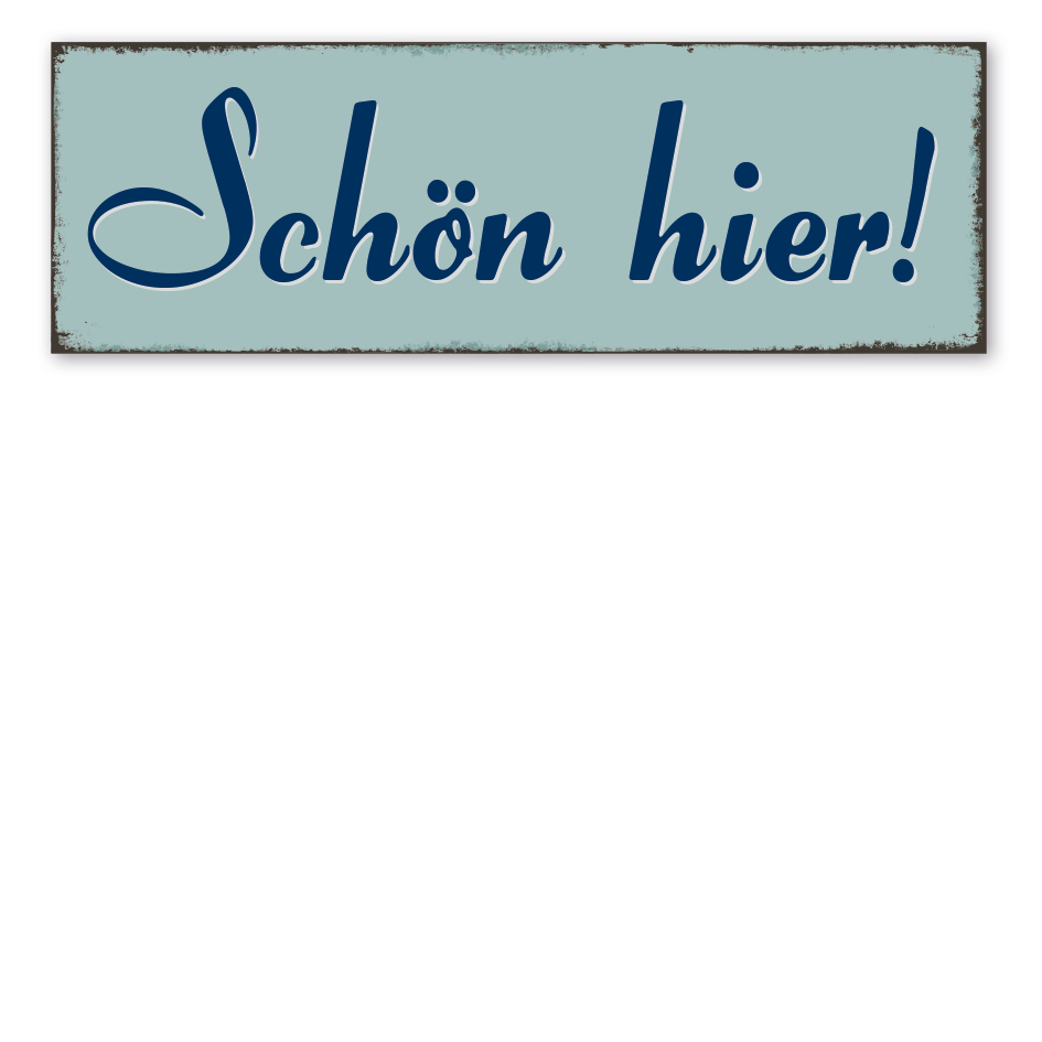 Retroschild Schön hier