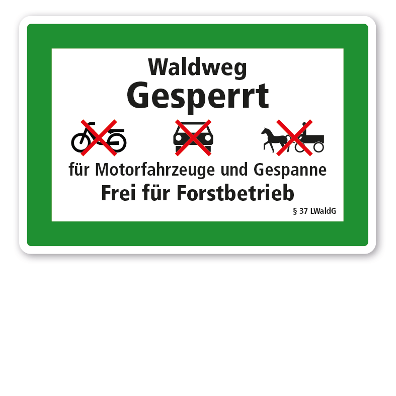 Schild Waldweg gesperrt für Motorfahrzeuge und Gespanne - Frei für Forstbetrieb