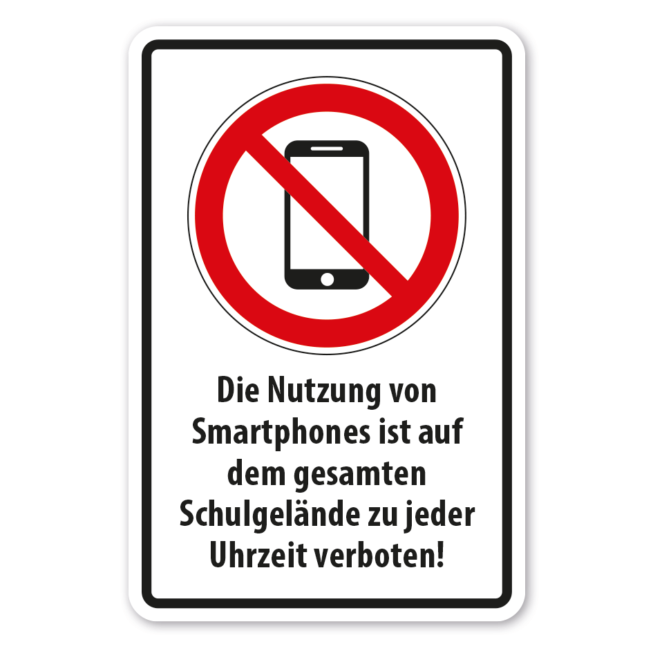 Hinweisschild Die Nutzung von Smartphones ist auf dem gesamten Schulgelände zu jeder Uhrzeit verboten