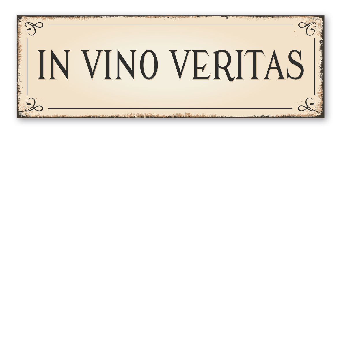Spruchschild in Latein – In vino veritas - Im Wein liegt die Wahrheit