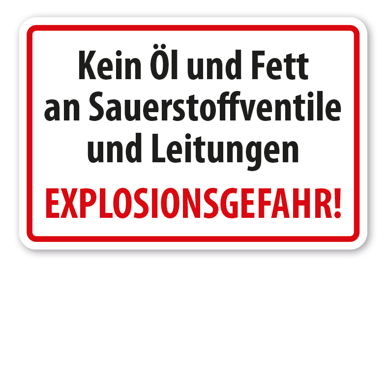Schild Kein Öl und Fett an Sauerstoffventile und Leitungen - Explosionsgefahr