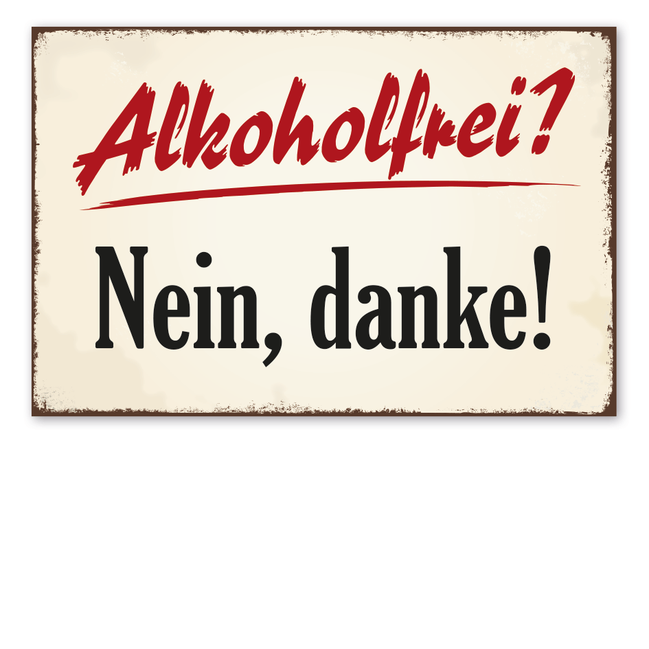 Retro Schild Alkoholfrei? Nein, danke