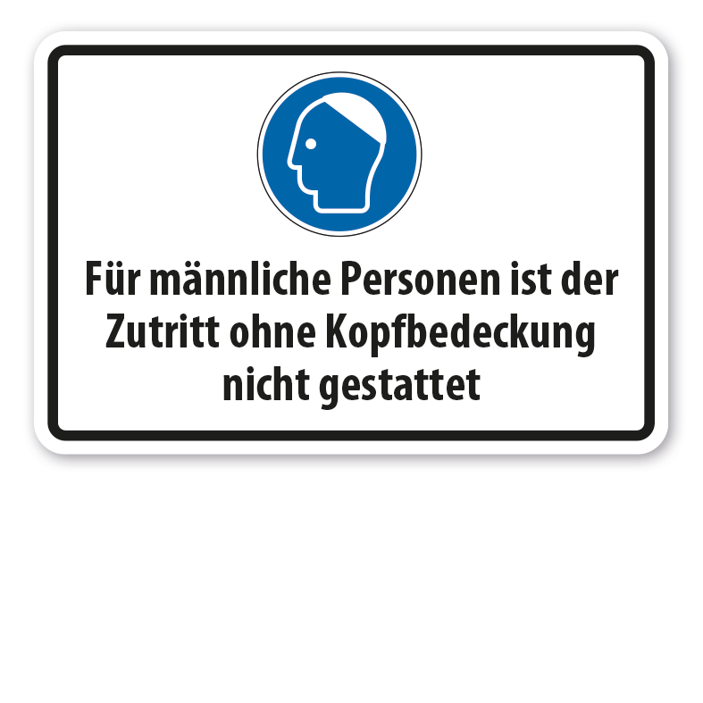 Schild Für männliche Personen ist der Zutritt ohne Kopfbedeckung nicht gestattet