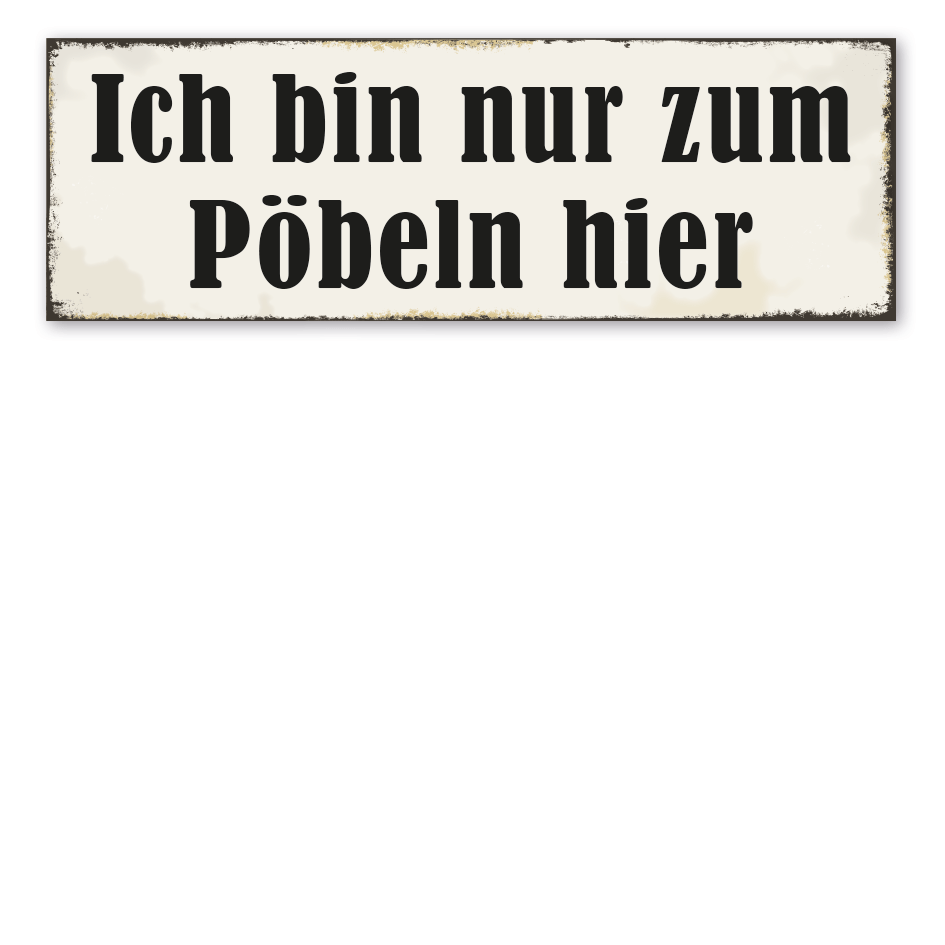 Retroschild Ich bin nur zum Pöbeln hier