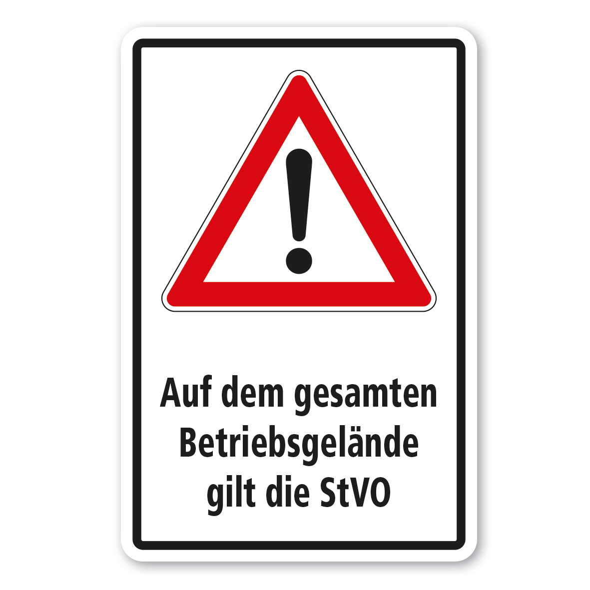 Betriebsschild Auf dem gesamten Betriebsgelände gilt die StVO - Kombi