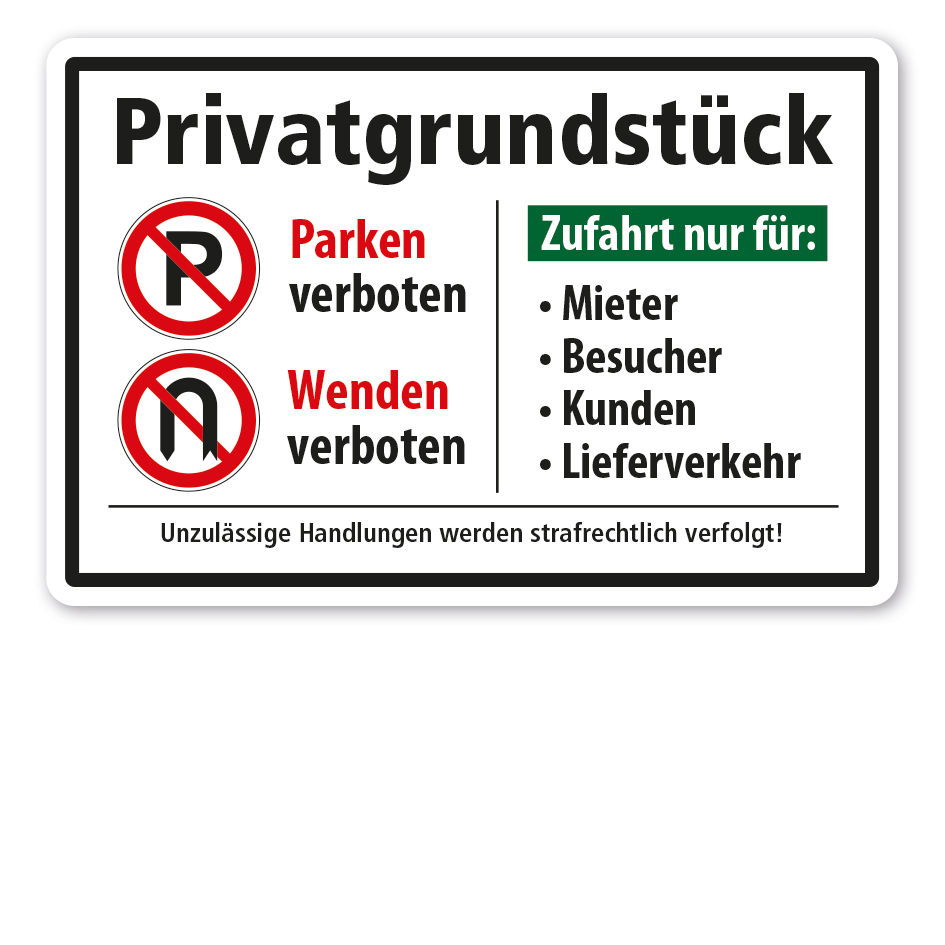 Verbotsschild Privatgrundstück - Parken und Wenden verboten. Zufahrt nur für Mieter, Besucher, Kunden und Lieferverkehr