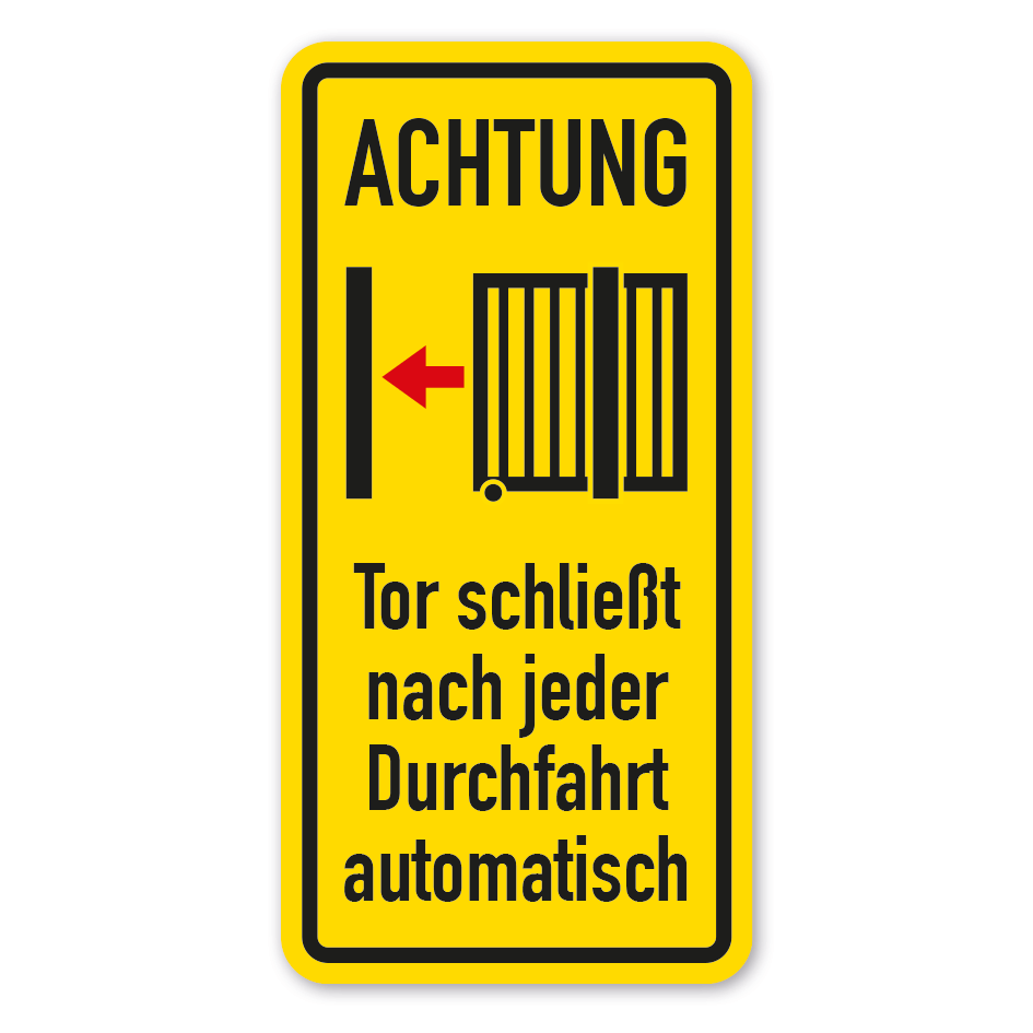 Warnschild Achtung - Tor schließt nach jeder Durchfahrt automatisch