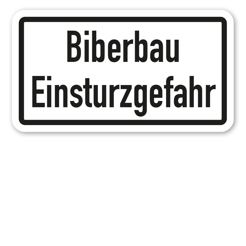 Zusatzzeichen Biberbau Einsturzgefahr VZ-96